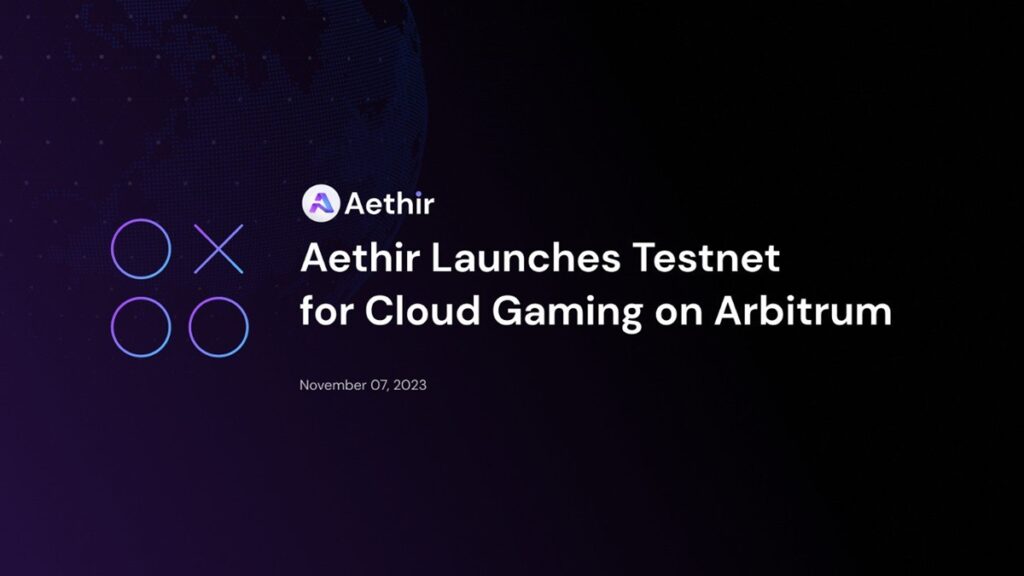 Aethir launches testnet on Arbitrum for cloud gaming