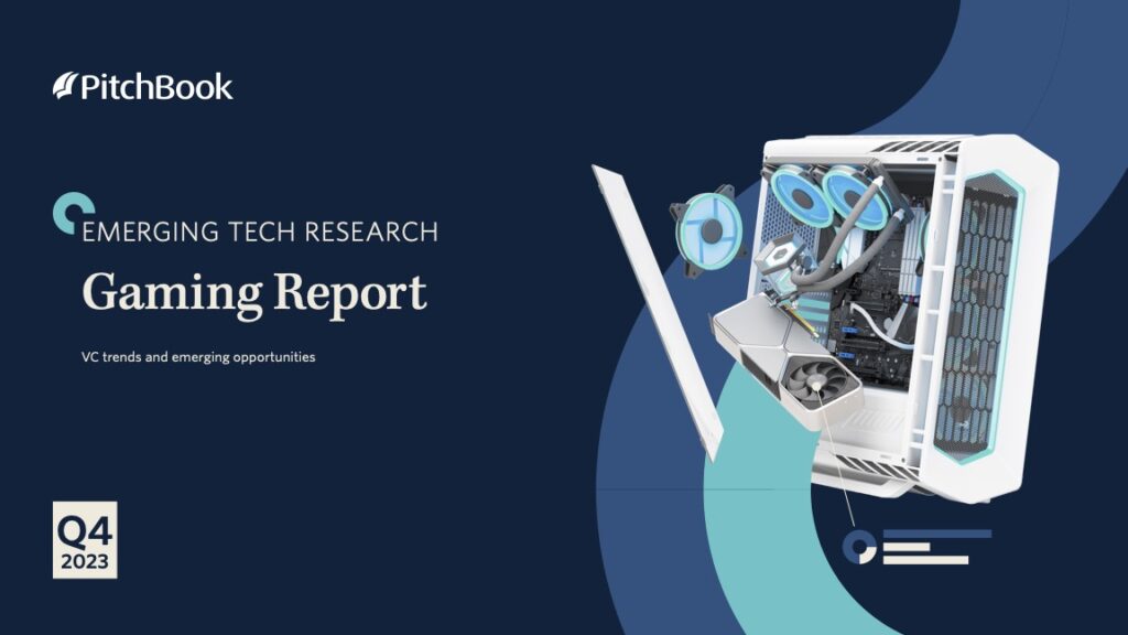 PitchBook games vc funding report Q4 2023