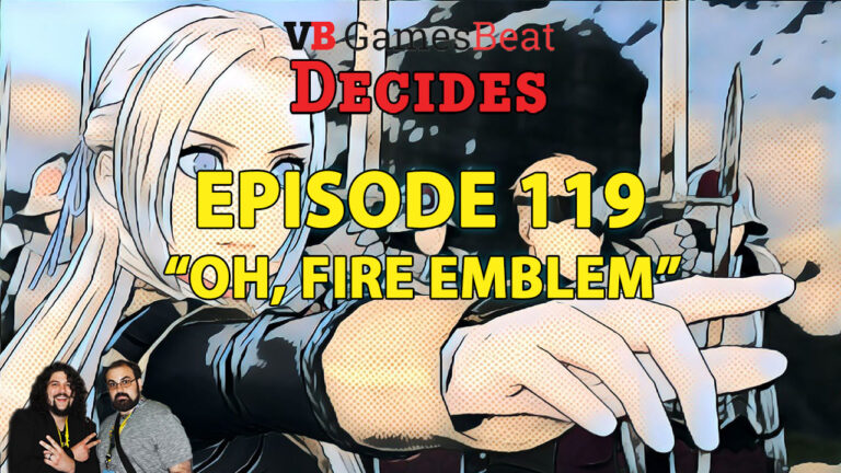 GamesBeat Decides podcast is back with Fire Emblem content!