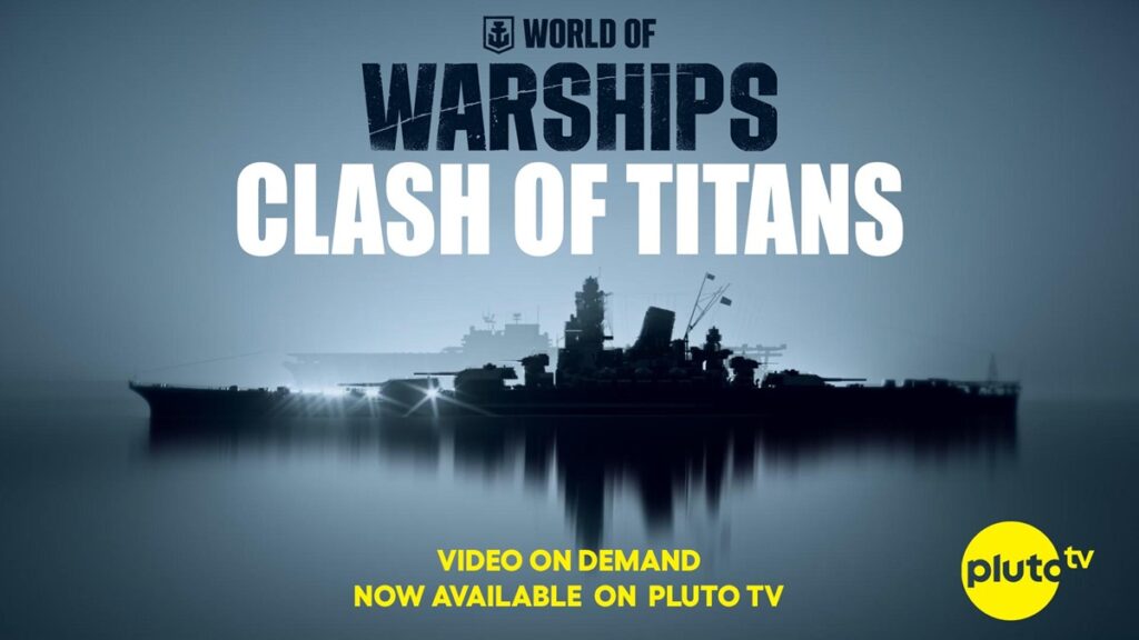 World of Warships: Clash of Titans is available on demand on Pluto TV.