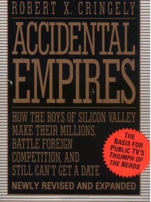 Accidental Empires