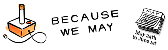 Because We May