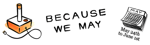 Because We May