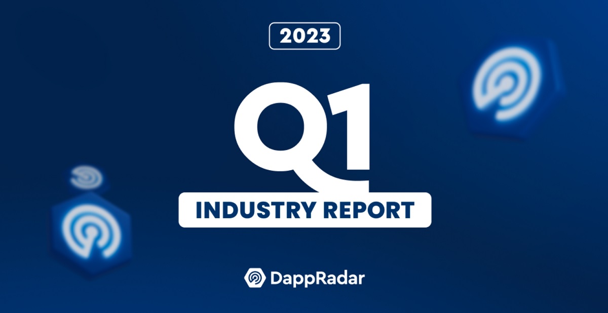 DappRadar tracked the blockchain industry in Q1 2023.