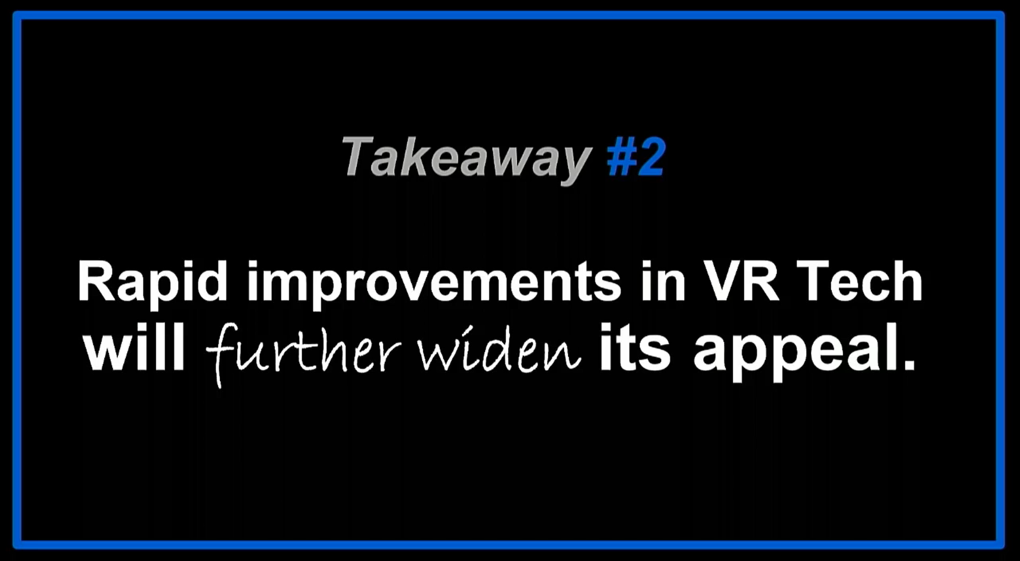 Dominic Mallinson VR takeaway 2: Rapid improvements in VR tech will further widen its appeal