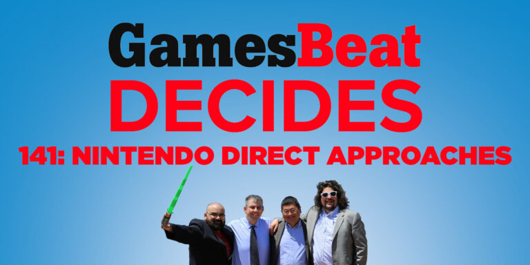 GamesBeat Decides talks about the imminent Nintendo Direct.
