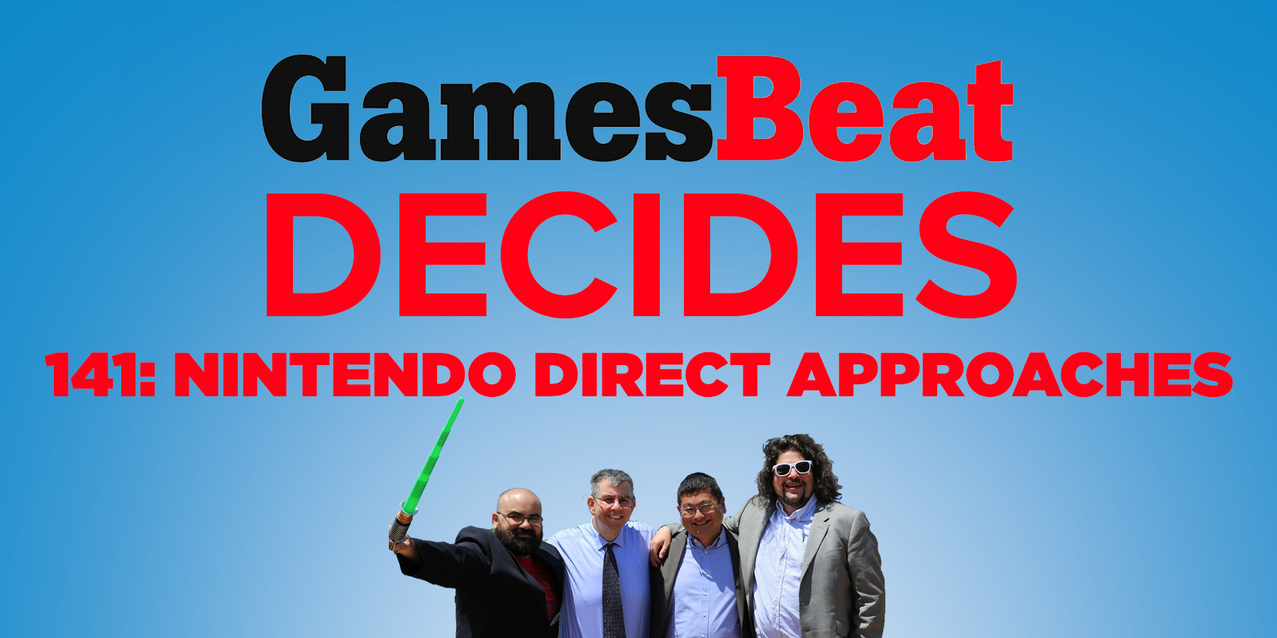 GamesBeat Decides talks about the imminent Nintendo Direct.