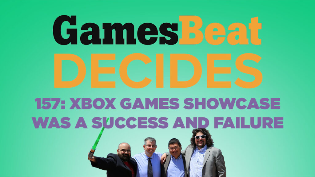GamesBeat Decides 157: Crash Bandicoot 4 hands-on and was the Xbox Games Showcase a success or failure?