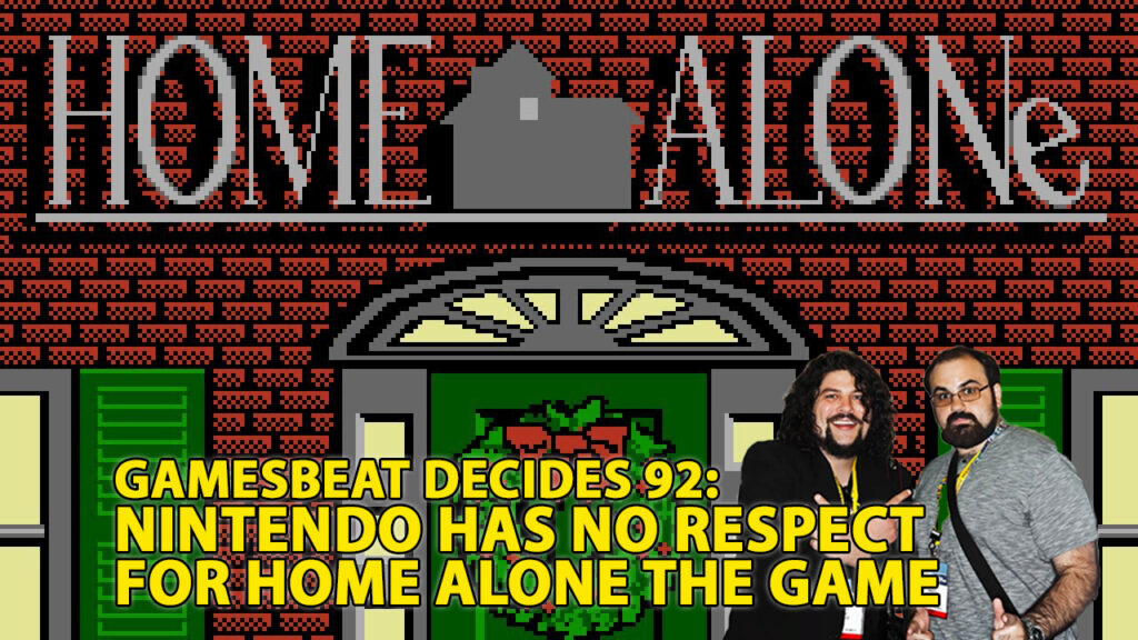 GamesBeat Decides 92: Nintendo should respect Home Alone for the NES