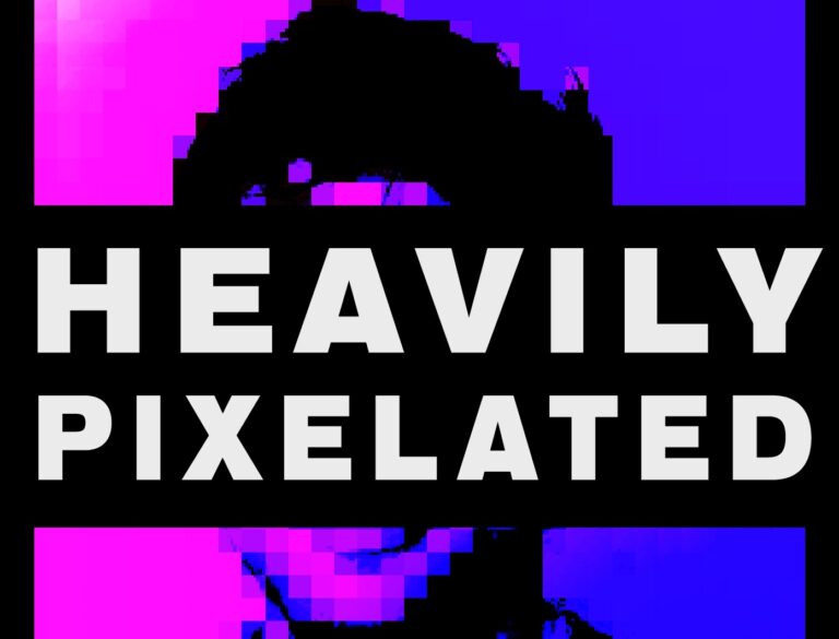 Heavily Pixelated