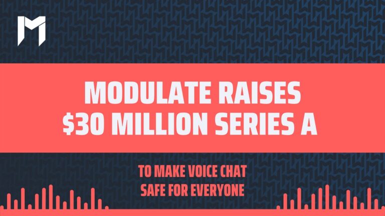 Modulate has raised $30 million to develop ToxMod.
