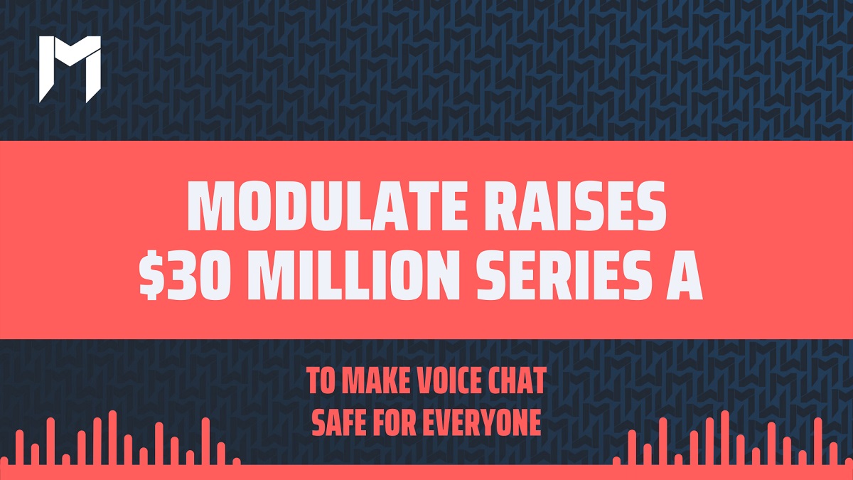 Modulate has raised $30 million to develop ToxMod.