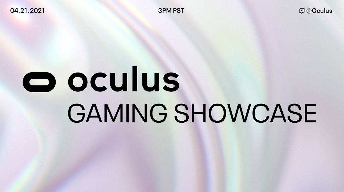 The first Oculus Gaming Showcase is coming on April 21.