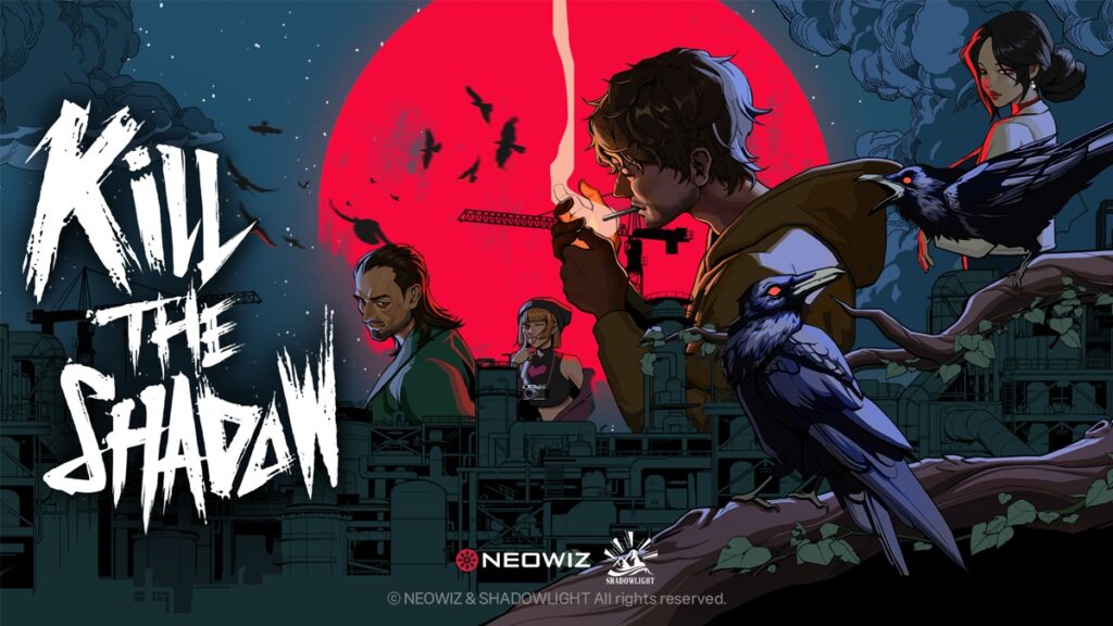 Kill the Shadow is coming from