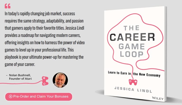 Jessica Lindl is author of The Career Game Loop: Learn to Earn in the New Economy.