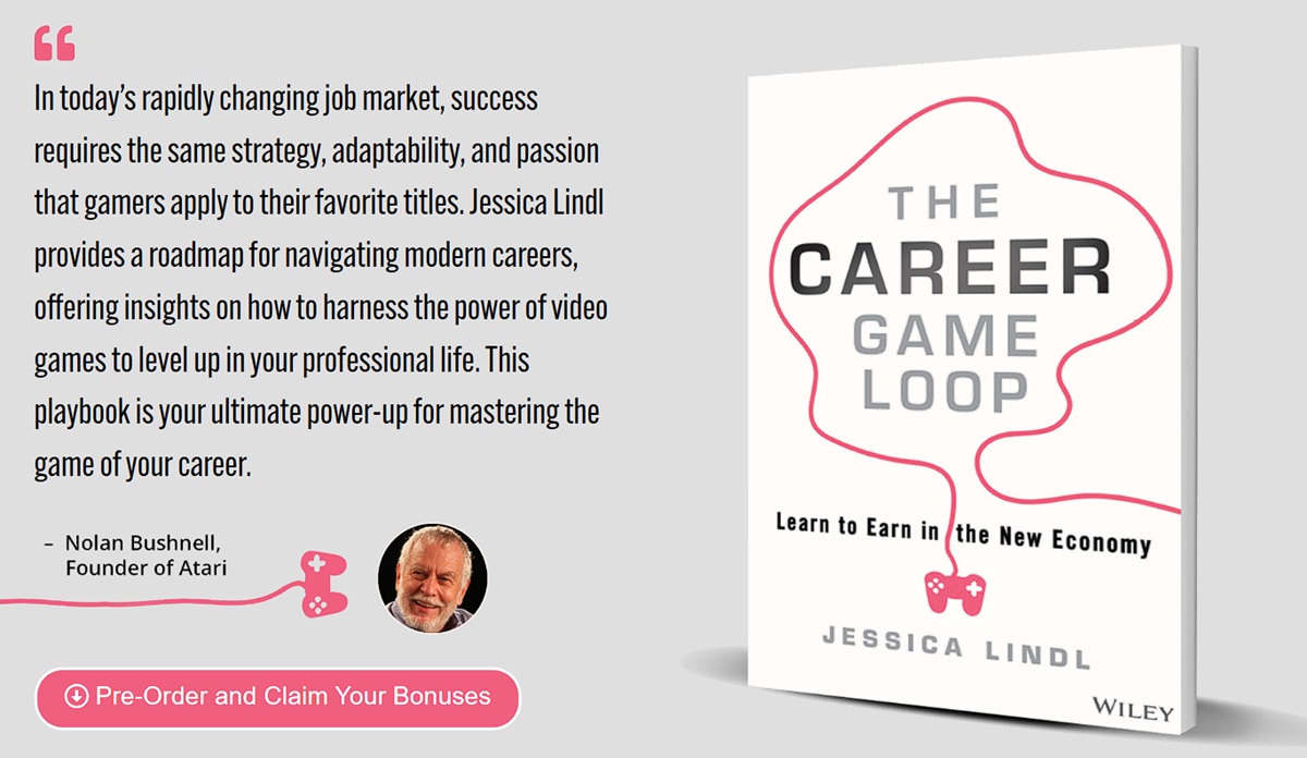 Jessica Lindl is author of The Career Game Loop: Learn to Earn in the New Economy.