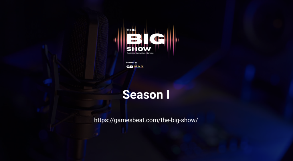 The BIG Show returns with a full season launch powered by gaming’s biggest minds