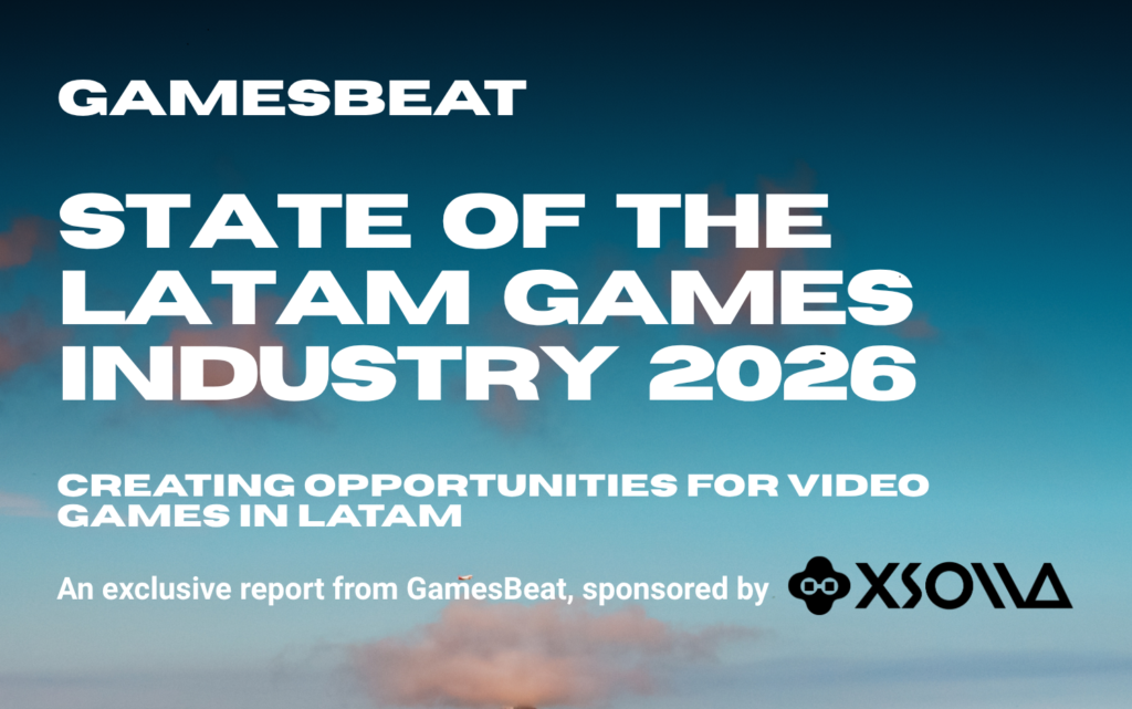 GamesBeat launches new LATAM report: Unlocking the future of video games in Latin America